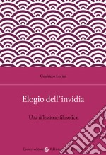 Elogio dell'invidia. Una riflessione filosofica libro