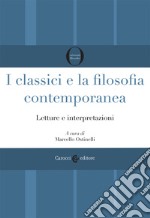 I classici e la filosofia contemporanea. Letture e interpretazioni libro