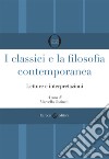 I classici e la filosofia contemporanea. Letture e interpretazioni libro