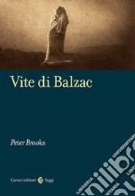 Vite di Balzac libro