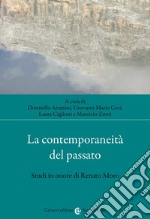 La contemporaneità del passato. Studi in onore di Renato Moro libro