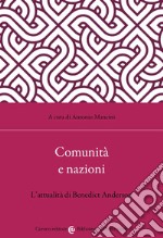 Comunità e nazioni L'attualità di Benedict Anderson libro