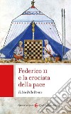 Federico II e la crociata della pace libro