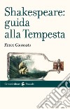 Shakespeare: guida alla «Tempesta» libro