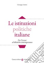 Le istituzioni politiche italiane. Da Cavour al dibattito contemporaneo
