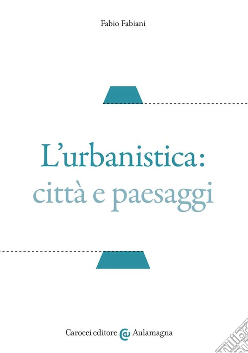 L'urbanistica: città e paesaggi
