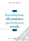 Introduzione alla statistica per la ricerca sociale libro