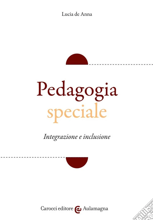 Pedagogia speciale. Integrazione e inclusione