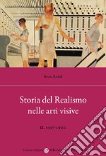 Storia del realismo nelle arti visive. Vol. 2: 1917-1960 libro