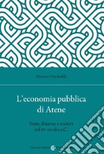 L'economia pubblica di Atene. Stato, finanze e società nel IV secolo a.C.