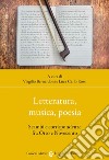 Letteratura, musica, poesia. Scambi e corrispondenze fra Otto e Novecento libro