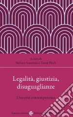 Legalità, giustizia, disuguaglianze. Una crisi contemporanea libro