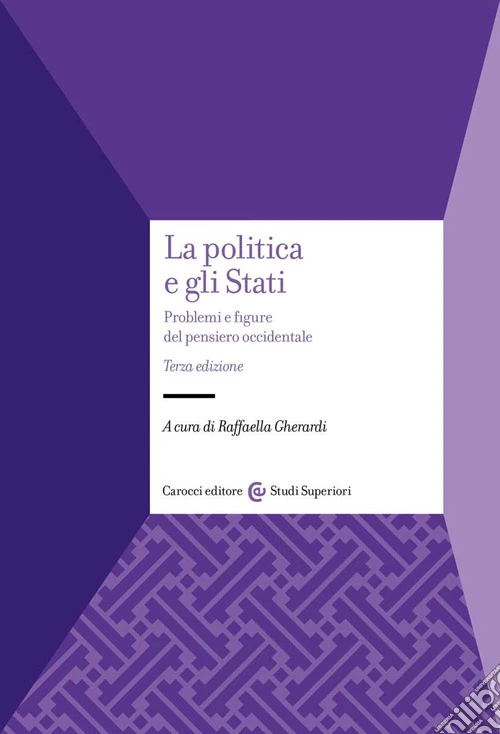 La politica e gli Stati. Problemi e figure del pensiero occidentale