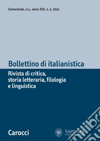 Bollettino di italianistica. Rivista di critica, storia letteraria, filologia e linguistica (2022). Vol. 2 libro