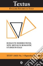 Textus. English studies in Italy (2022). Vol. 3: Romantic redirections: new arenas in romantic studies in Italiy libro