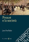 Proust e la società libro di Tadié Jean-Yves