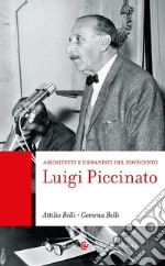 Luigi Piccinato. Architetti e urbanisti del Novecento libro