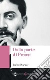 Dalla parte di Proust libro di Brugnolo Stefano