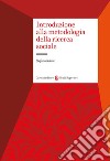 Introduzione alla metodologia della ricerca sociale libro di Nobile Stefano