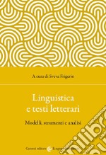 Linguistica e testi letterari. Modelli, strumenti e analisi libro