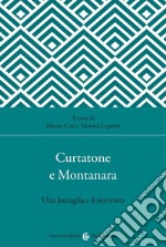 Curtatone e Montanara. Una battaglia e il suo mito libro