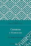 Curtatone e Montanara. Una battaglia e il suo mito libro