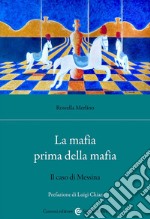 La mafia prima della mafia. Il caso di Messina