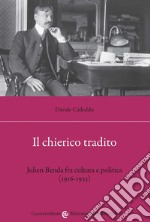 Il chierico tradito. Julien Benda fra cultura e politica (1916-1933)