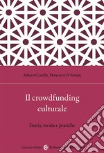 Il crowdfunding culturale. Storia, teoria e pratiche libro