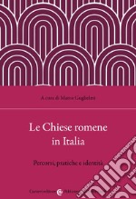 Le chiese romene in Italia. Percorsi, pratiche e identità libro