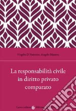 La responsabilità civile in diritto privato comparato libro