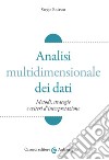 Analisi multidimensionale dei dati. Metodi, strategie e criteri d'interpretazione libro di Bolasco Sergio