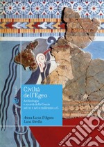 Civiltà dell'Egeo. Archeologia e società della Grecia nel III e nel II millennio a.C.