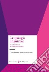 La tipologia linguistica. Unità e diversità nelle lingue del mondo libro