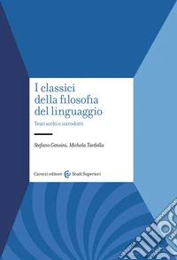 I classici della filosofia del linguaggio. Testi scelti e introdotti