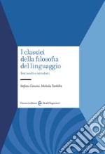 I classici della filosofia del linguaggio. Testi scelti e introdotti libro