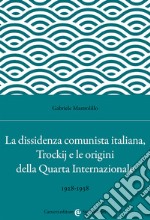 La dissidenza comunista italiana, Trockij e le origini della Quarta Internazionale. 1928-1938