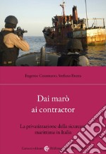 Dai marò ai contractor. La privatizzazione della sicurezza marittima in Italia