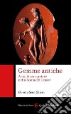 Gemme antiche. Arte, lusso e potere nella Roma dei Cesari libro