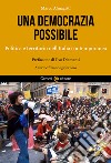 Una democrazia possibile. Politica e territorio nell'Italia contemporanea. Nuova ediz. libro di Almagisti Marco