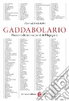 Gaddabolario. Duecentodiciannove parole dell'ingegnere libro di Italia P. (cur.)