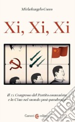 Xi, Xi, Xi. Il XX Congresso del Partito comunista e la Cina nel mondo post-pandemia