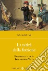 La verità della finzione. Il romanzo e la storia da Manzoni a Nievo libro di Colombi Roberta