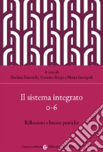 Il sistema integrato 0-6. Riflessioni e buone pratiche libro