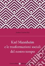 Karl Mannheim e le trasformazioni sociali del nostro tempo libro