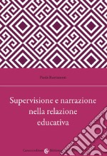 Supervisione e narrazione nella relazione educativa libro