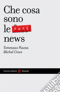 Che cosa sono le fake news