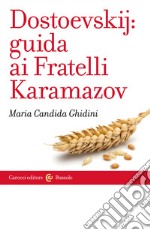 Dostoevskij: guida ai Fratelli Karamazov