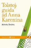 Tolstoj: guida ad Anna Karenina libro di Venditti Michela