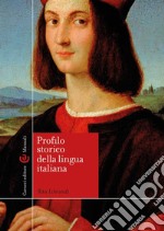 Profilo storico della lingua italiana libro